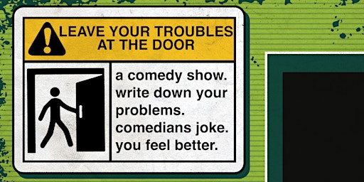 Imagem principal do evento Rip City Comedy Fest presents: Leave Your Troubles at The Door