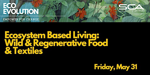 Primaire afbeelding van Ecosystem Based Living: Wild & Regenerative Food & Textiles