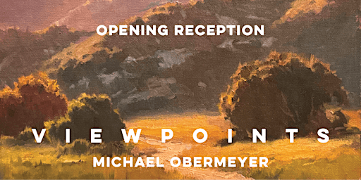 Opening Reception: VIEWPOINTS - Imagining the Landscapes Before Us primary image