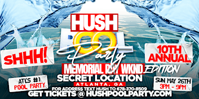 Immagine principale di Hush Pool Party 2024 | 10th Annual | Sun May 26th | Memorial Day Weekend 