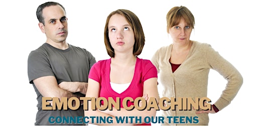 Emotion Coaching - Connecting with our TEENS primary image