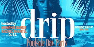 Imagem principal do evento DRIP "POOLSIDE DAY PARTY"