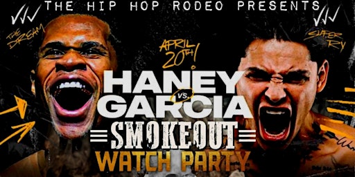 Haney vs Garcia: Free 4/20 Smoke Out and Fight Watch Party primary image