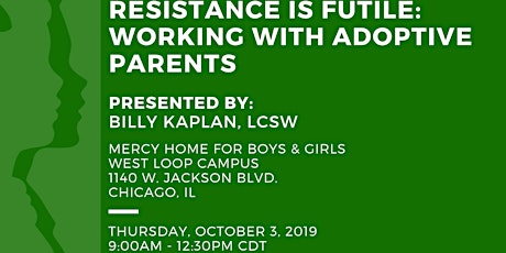 Resistance is Futile: Working with Adoptive Parents primary image