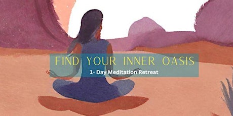 Find Your Inner Oasis - 1-Day Meditation Retreat primary image
