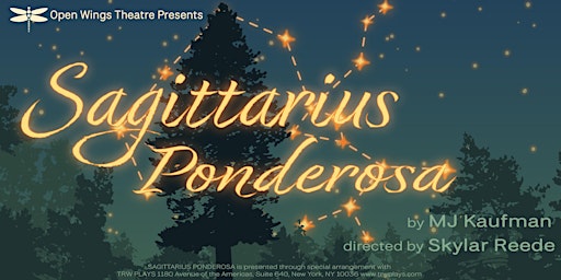 Sagittarius Ponderosa presented by Open Wings Theatre Company By MJ Kaufman primary image