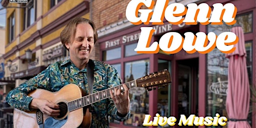 Immagine principale di Live Music at First Street Wine Co. with Glenn Lowe 