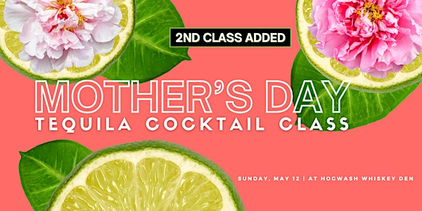 Mother's Day Tequila Cocktail Class