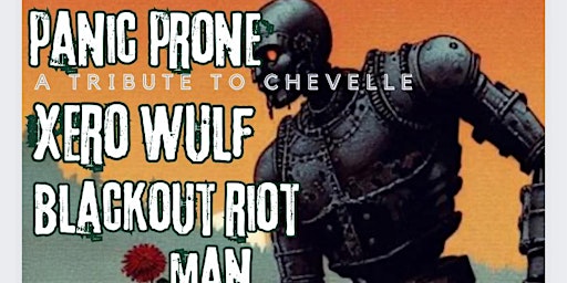 Imagem principal de Panic Prone (Chevelle Tribute), Xero Wulf, Man…, Blackout Riot
