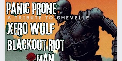Image principale de Panic Prone (Chevelle Tribute), Xero Wulf, Man…, Blackout Riot