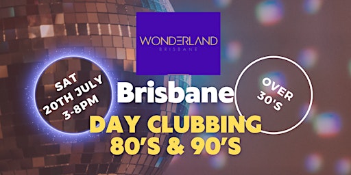 Primaire afbeelding van Daytime Disco - 80s 90s Over 30's Brisbane 200724