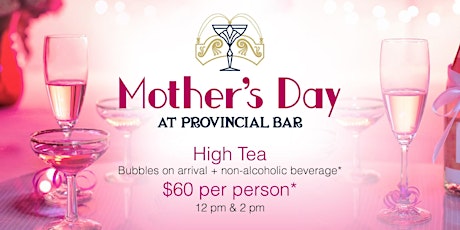Mother's Day High Tea at Provincial Bar