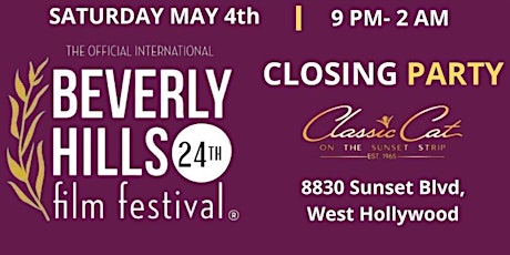 Official Beverly Hills Film Festival Closing Party @ The Classic Cat