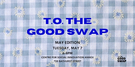 T.O. the Good Swap: May Edition