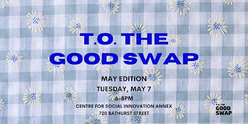 Image principale de T.O. the Good Swap: May Edition