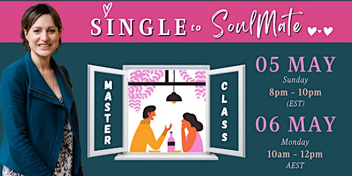 Primaire afbeelding van Single To Soulmate - 2-Hour Free Masterclass for Women
