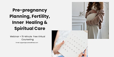 Image principale de Pre-pregnancy Planning, Fertility,  Inner  Healing & Spiritual Care Webinar