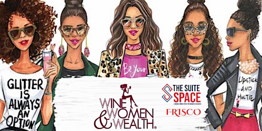 Frisco  Wine, Women & Wealth - Networking, Socializing & Education primary image