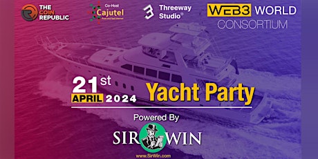 Welcome Yacht Party: Web3 World Consortium Powered by SirWin