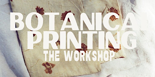 Primaire afbeelding van botanical printing ~ the workshop