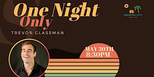 Primaire afbeelding van Trevor Glassman | Thur May 30th | 8:30pm - One Night Only
