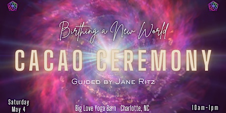 CACAO CEREMONY: Birthing a New World