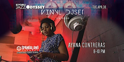 Primaire afbeelding van KUVO 89.3FM Jazz Odyssey - Vinyl DJ Set | Ayana Contreras live @ Spangalang