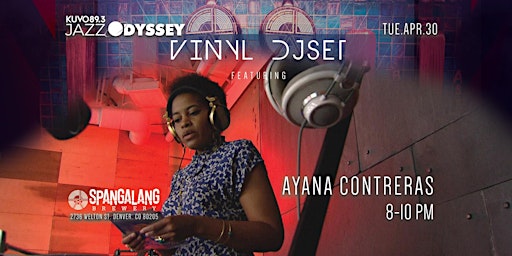 Imagen principal de KUVO 89.3FM Jazz Odyssey - Vinyl DJ Set | Ayana Contreras live @ Spangalang