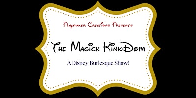 Imagem principal do evento The Magick Kinkdom: A Disney Burlesque Show