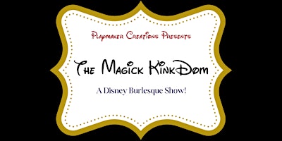 Imagen principal de The Magick Kinkdom: A Disney Burlesque Show