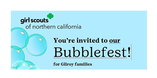 Imagem principal do evento Gilroy, CA| Girl Scouts' Bubblefest