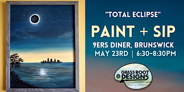 Total Eclipse | Paint + Sip| 9er's Diner