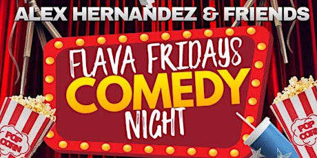 Flava Fridays Comedy Night at  The Good Spot with Alex Hernandez