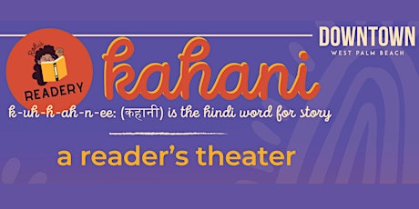 Kahani: A Reader's Theater Celebrating Your Story (WPB DDA Grant Award)