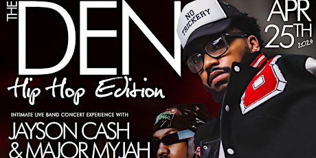 The Den, Live Band Experience with Jayson Cash & Major Myjah