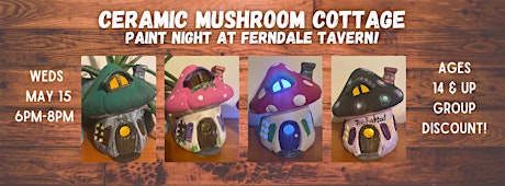 Ceramic Mushroom Cottage Paint Night @Ferndale Tavern w/MD Craft Parties