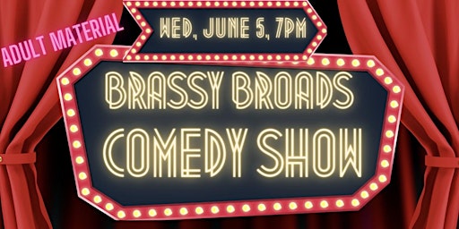 Brassy Broads Comedy Show primary image