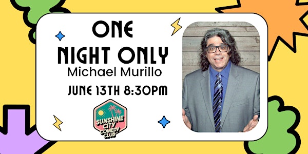 Michael Murillo | Thur June 13th | 8:30pm - One Night Only