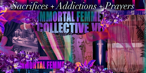 Imagem principal do evento Fashion Show Immortal Femme Collective IV  Sacrifices, Addictions & Prayers