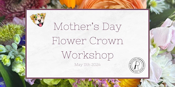 Mother's Day Flower Crown Workshop!