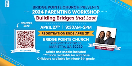 Bridge Pointe Church  2024 Parenting Workshop “Building Bridges that Last!"