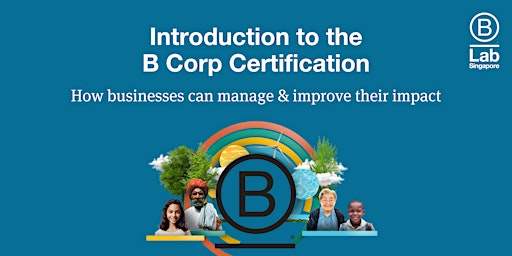 Imagem principal do evento "I want to B": Introduction to the B Corp Certification by B Lab Singapore