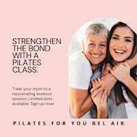 Primaire afbeelding van Mother's Day Special  Pilates Class (any age teen up)