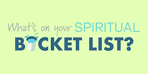 Imagem principal do evento What’s On Your Spiritual Bucket List? (Free Event)