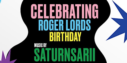 Hauptbild für Roger Lords Father of the House of Lord's B-day Celebration w/ Saturnsarii