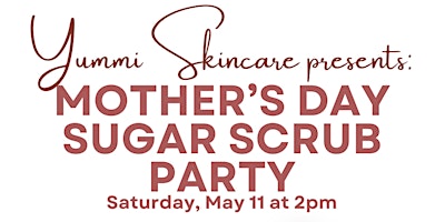 Yummi Skincare Presents: DIY Sugar Scrubs with Mom primary image