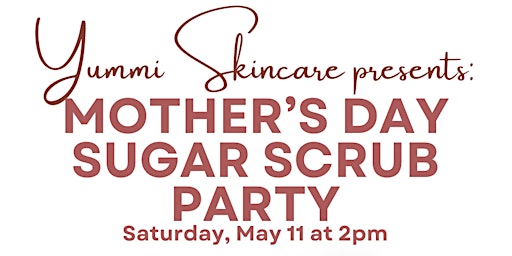 Imagen principal de Yummi Skincare Presents: DIY Sugar Scrubs with Mom