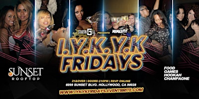 Primaire afbeelding van I.Y.K.Y.K FRIDAYS "The New Hollywood Culture Experience"
