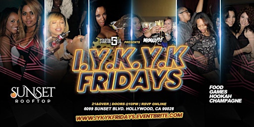 Primaire afbeelding van I.Y.K.Y.K FRIDAYS "The New Hollywood Culture Experience"