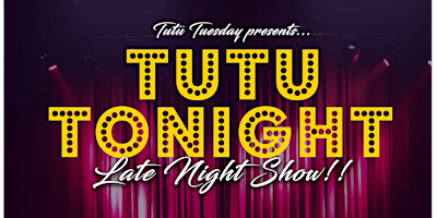 Imagem principal do evento TutuTonight: Late Night Show!!